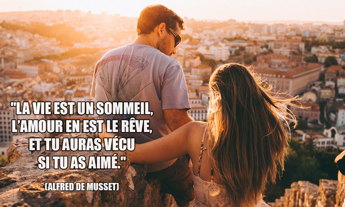 Alfred De Musset: La vie est un sommeil, l'amour en est le rêve, et tu auras vécu si tu as aimé.