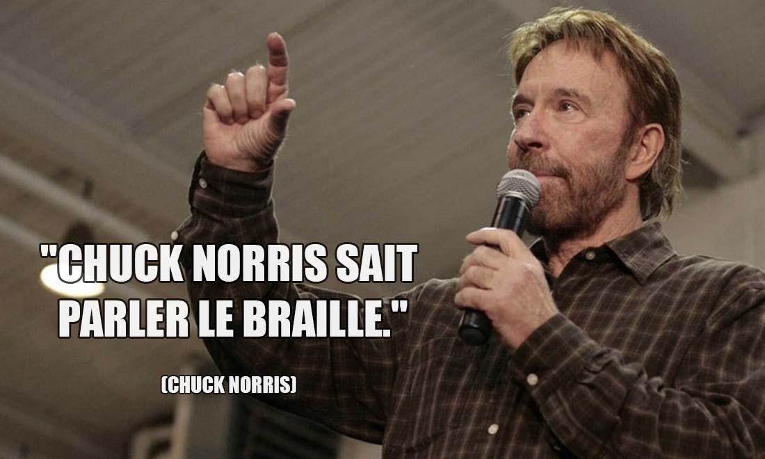 Chuck Norris sait parler le braille