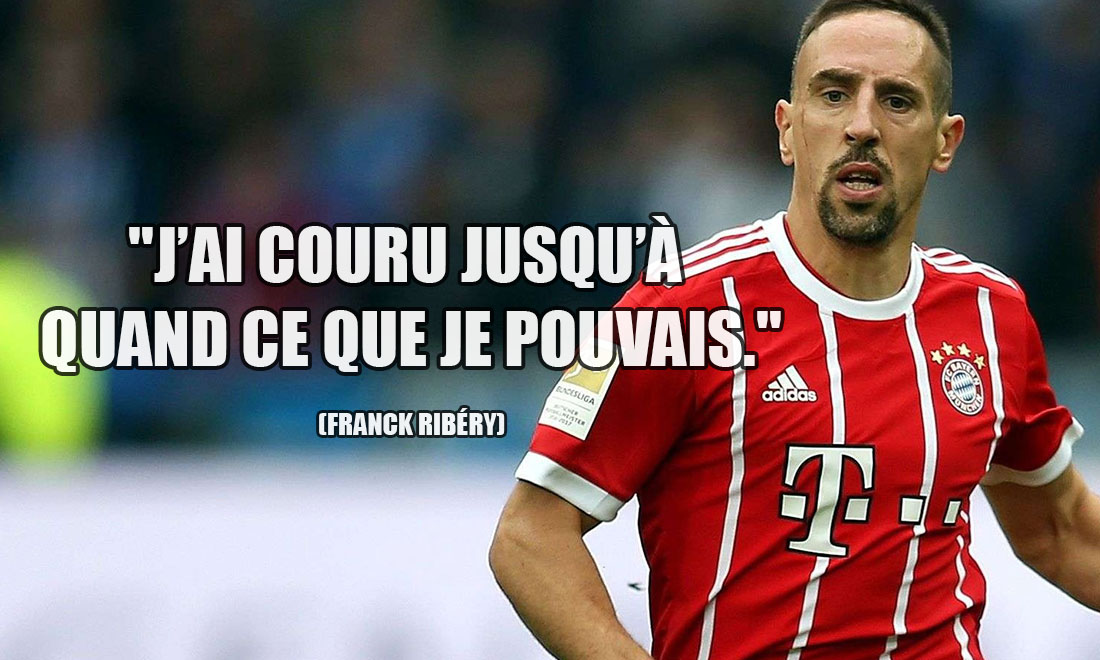 Franck Ribéry: J'ai couru jusqu'à quand ce que je pouvais.