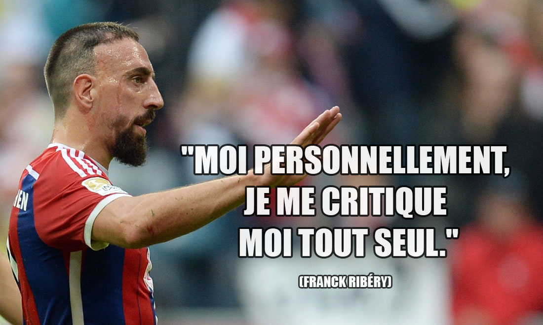 Franck Ribéry: Moi personnellement, je me critique moi tout seul.