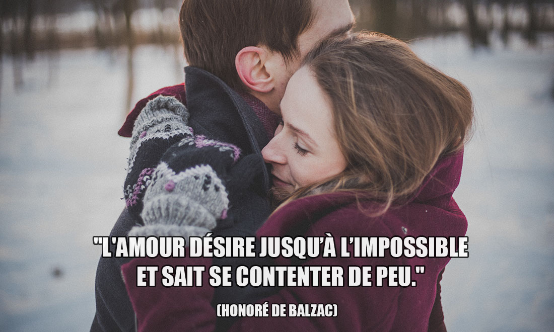 Honoré de Balzac: L'amour désire jusqu'à l'impossible et sait se contenter de peu.