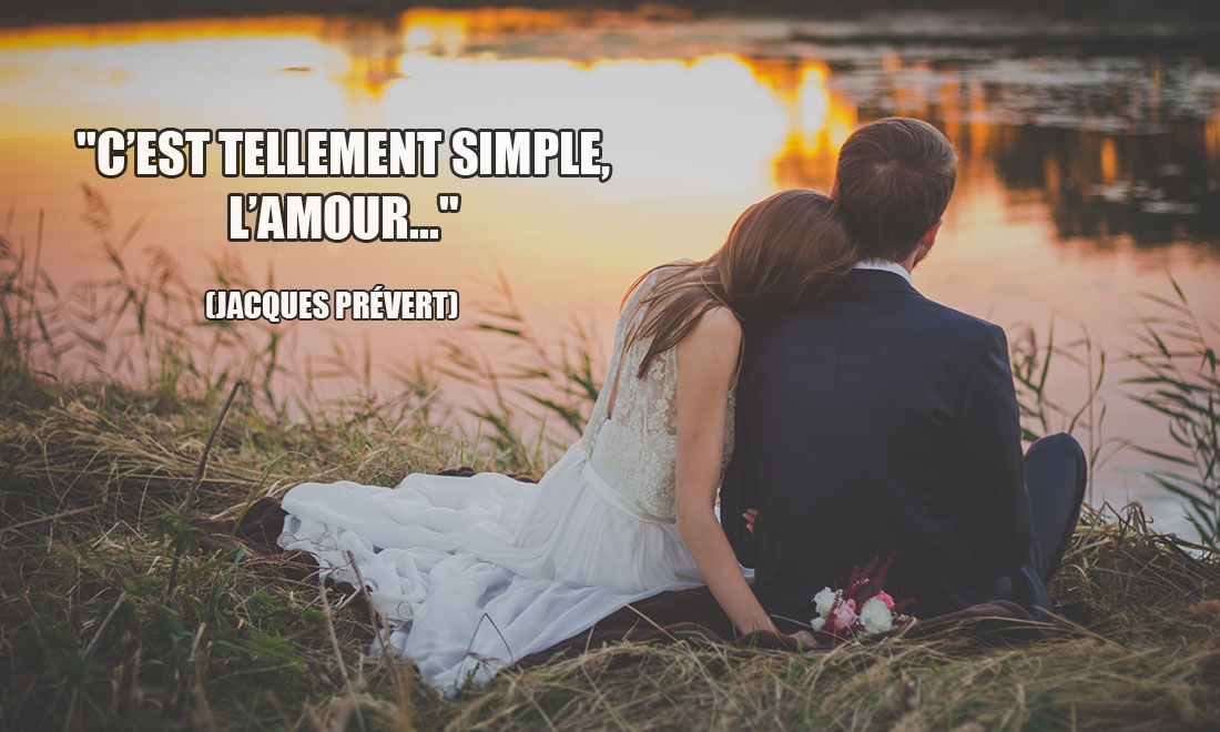 Jacques Prévert: C'est tellement simple, l'amour...