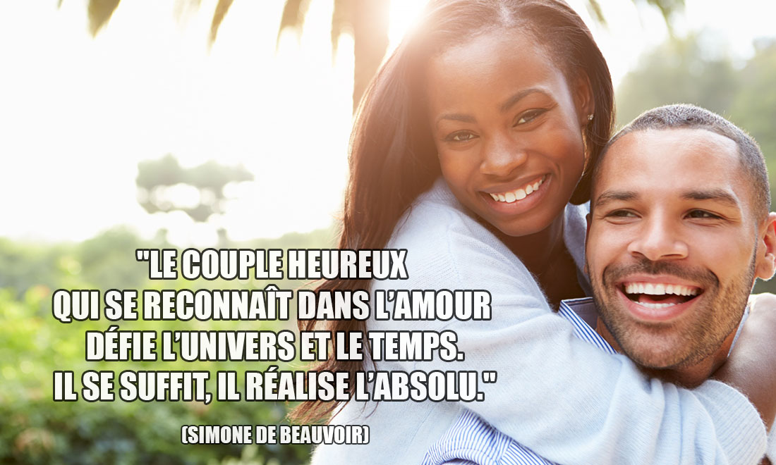Simone De Beauvoir: Le couple heureux qui se reconnaît dans l'amour défie l'univers et le temps. Il se suffit, il réalise l'absolu.