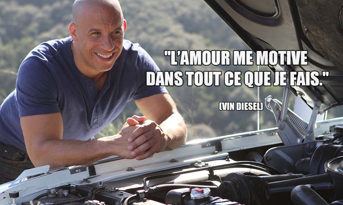 Vin Diesel L amour me motive dans tout ce que je fais