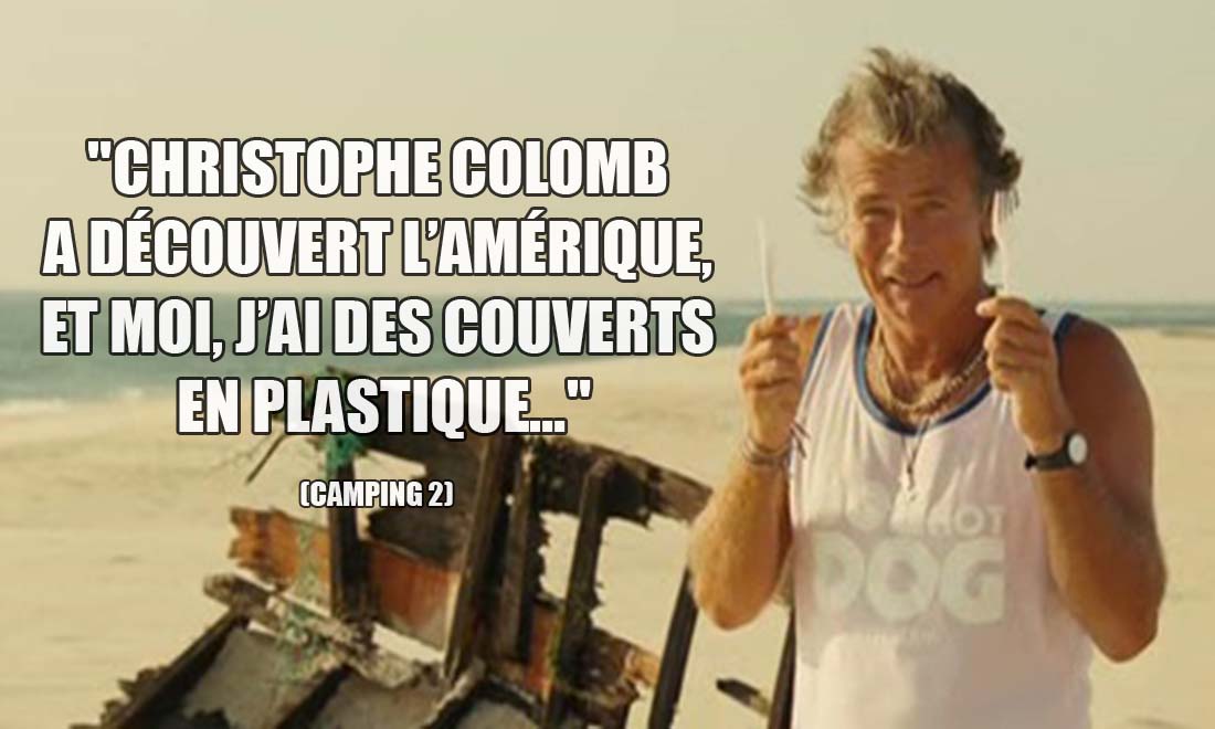 Camping 2: Christophe Colomb a découvert l'Amérique, et moi, j'ai des couverts en plastique...