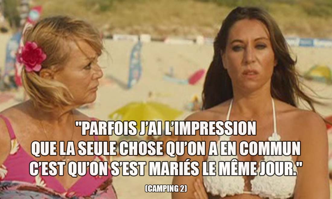 Camping 2: Parfois j'ai l'impression que la seule chose qu'on a en commun c'est qu'on s'est mariés le même jour.