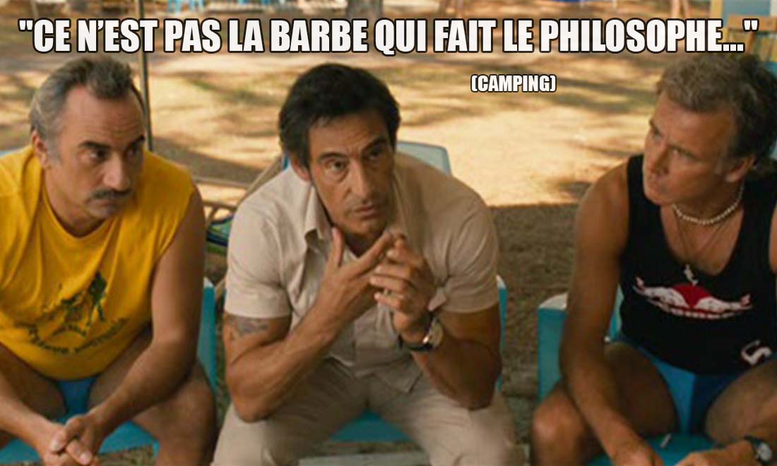 Camping: Ce n'est pas la barbe qui fait le philosophe...