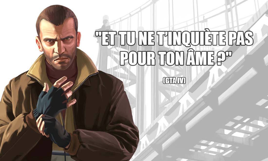GTA 4 Et tu ne t inquiete pas pour ton ame