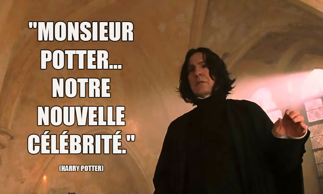 Harry Potter: Monsieur Potter... Notre nouvelle célébrité.