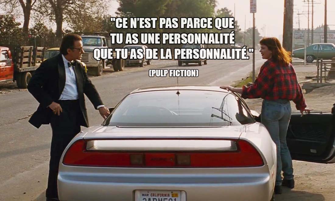 Pulp Fiction: Ce n'est pas parce que tu as une personnalité que tu as de la personnalité.