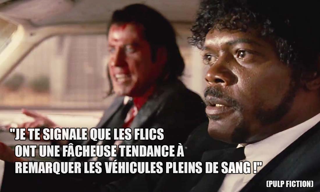 Pulp Fiction: Je te signale que les flics ont une fâcheuse tendance à remarquer les véhicules pleins de sang !