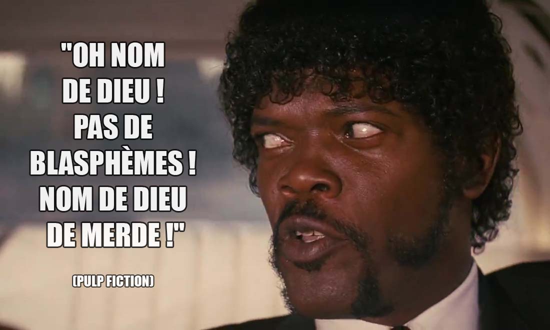 Pulp Fiction: Oh nom de Dieu ! Pas de blasphèmes ! Nom de dieu de merde !