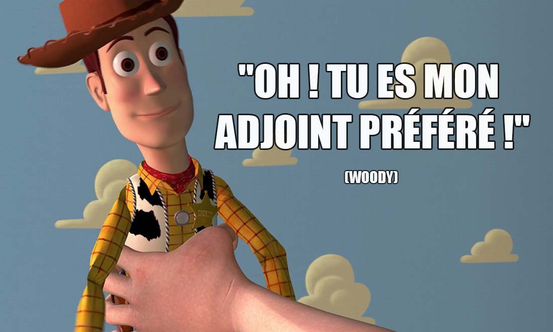 toy story woody oh tu es mon adjoint prefere