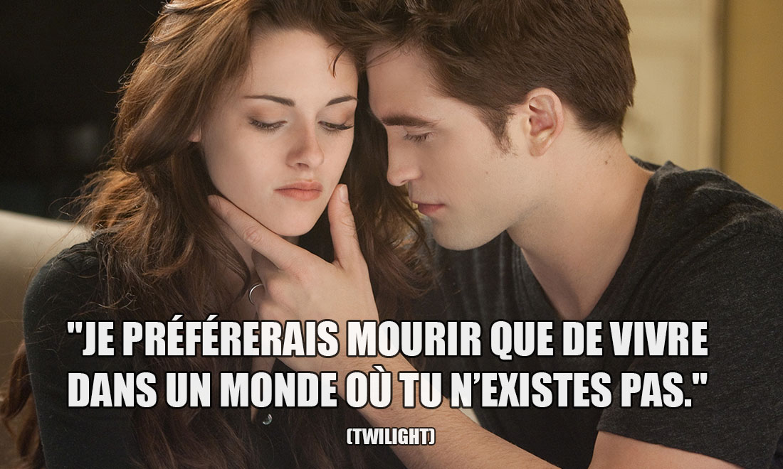 Twilight: Je préférerais mourir que de vivre dans un monde où tu n'existes pas.